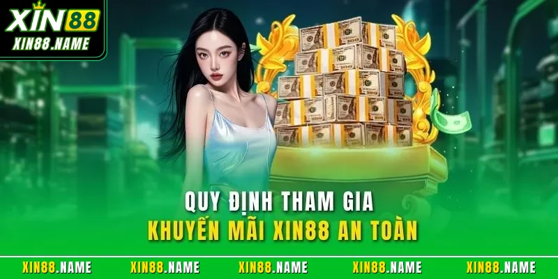 Quy định tham gia khuyến mãi XIN88 an toàn